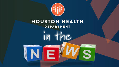 Houston Health Department in the news